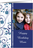 Happy Birthday Mom Photo Card - Blue & White Floral card