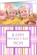 Happy Mother’s Day for Mom Photo Card - Pink Stripes card
