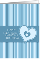 Happy Valentine’s Day Birthday - Blue Stripes & Hearts card