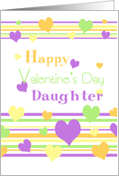 Happy Valentine’s Day for Daughter - Colorful Hearts card