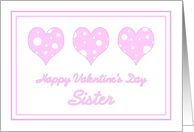 Happy Valentine’s Day for Sister - Pink Hearts card