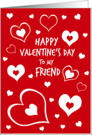 Happy Valentine’s Day for Friend - Red & White Hearts card