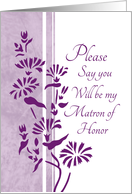Will you be my Matron of Honor Best Friend - White & Purple Floral card