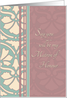 Will you be my Matron of Honour Friend - Antique Turquoise & Rose card