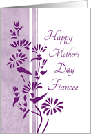 Happy Mother’s Day for Fiancee - Purple Floral card