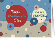 Happy Father’s Day for Fiance - Retro Circles card