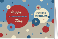 Happy Father’s Day for Husband - Retro Circles card