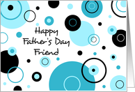 Happy Father’s Day for Friend - Blue Circles card
