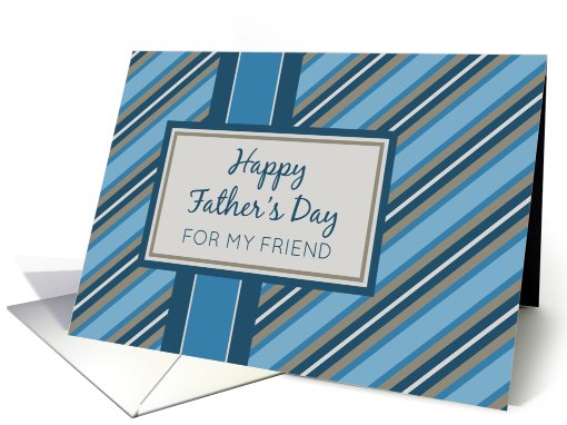 Happy Father's Day for Friend - Blue Stripes card (810478)