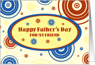 Happy Father’s Day for Friend - Retro Circles card