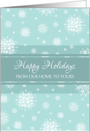 Happy Holidays from Our Home to Yours Card - Teal White Snowflakes card