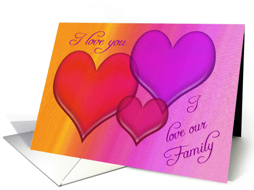 I Love You, I Love Our Family, Any Time card (900328)