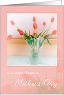 To My Delightful Sister, On Mother’s Day, Rosy Pink Tulips in a Vase, card