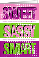 Sweet smart sassy - birthday niece card