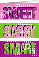 Sweet smart sassy - birthday female for her card