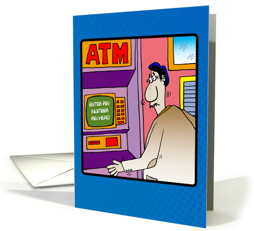 ATM machine- PIN number pin head - Birthday for him card (1291424)