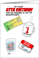 Humorous 67th Birthday Card -Old age milestones. card