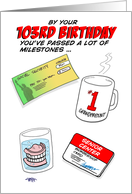 Humorous 103rd Birthday Card -Old age milestones. card