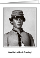 Good Luck at Basic Training, Civil War soldier card
