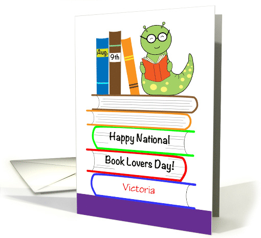 Custom Name National Book Lovers Day, Aug. 9th, bookworm card