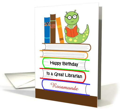 Custom Name Librarian's Birthday, bookworm card (1389742)