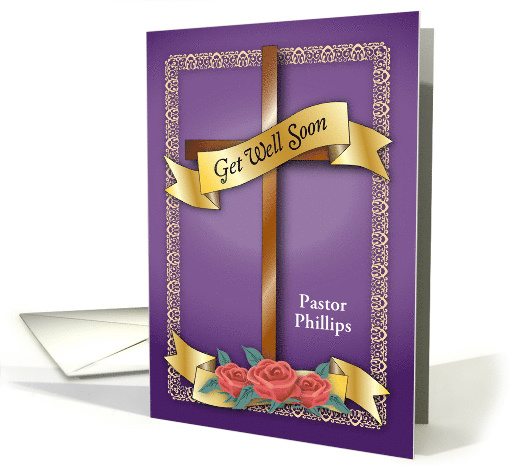 Custom Name Get Well to Pastor, cross, roses card (1407110)