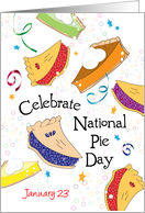 Nat. Pie Day, January 23, pie slices, streamers card