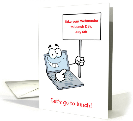 Take your Webmaster to Lunch Day, July 6th card (1440134)