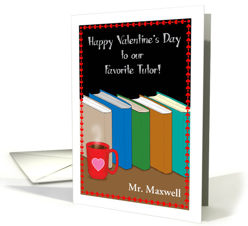 Custom Name, Tutor, Valentine's Day, books, coffee card (1454696)