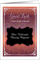 Custom Good Luck in Beauty Pageant, contest, friend card