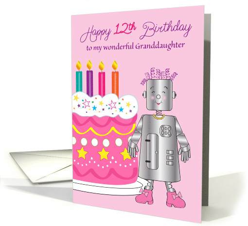 12th Birthday for Granddaughter, Robot, Cake card (1536264)