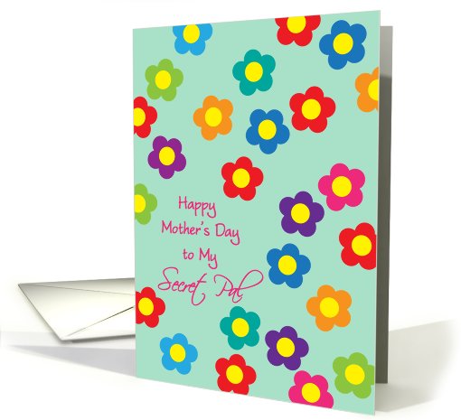 Mother's Day / To Secret Pal, flowers card (784981)