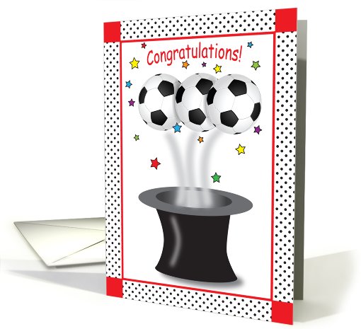 Congratulations / Scoring a Hat Trick in Soccer card (822828)