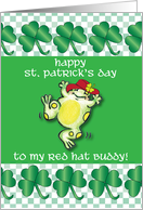 St Patrick’s Day To Red Hat Buddy Frog card