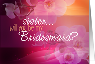 Sister Will you be my Bridesmaid? card