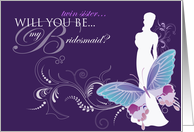 Will you be my bridesmaid twin sister card