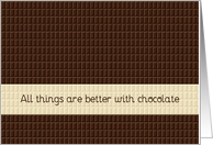 Chocolate makes things better - Missing You - Humor card