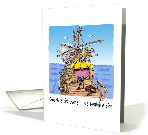 Columbus discovers ... his feminine side. card (1452932)