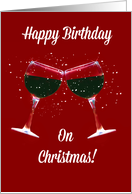 Toasting Wine Glasses Happy Birthday on Christmas card