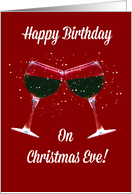 Toasting Wine Glasses Happy Birthday on Christmas Eve card