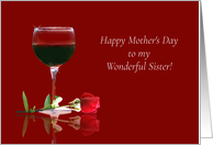 Wine Happy Mother’s Day to My Sister With Red Rose and Red Wine card