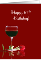 Happy 67th Birthday with Red Wine and Rose card