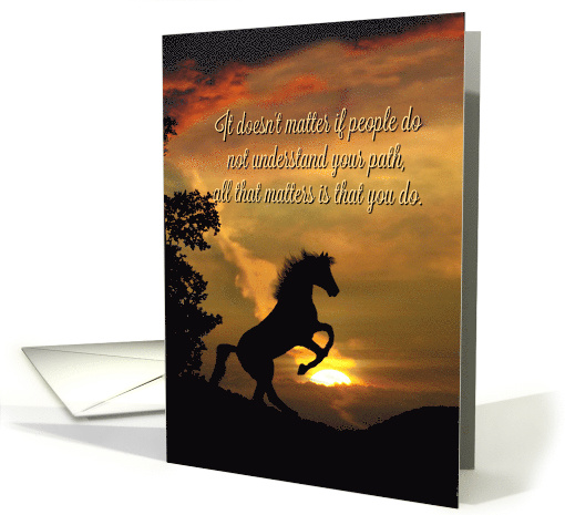 Encouragement Follow Your Path, Follow your Heart Horse card (1481228)