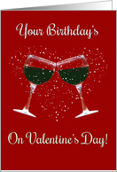 Toasting Wine Glasses Happy Birthday on Valentines Day card