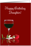 Daughter Wine and Rose Happy Birthday card