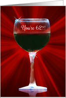 62nd Birthday Red Wine Funny card