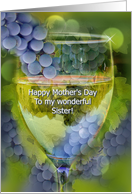 Sister Mothers Day with Wine and Grapes Funny Message card