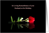 Husband Loving Remembrance on His Birthday with Rose card