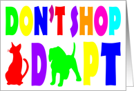 DON’T SHOP ADOPT - Shelter Animals - Dog - Cats card