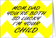 YOU’RE BOTH SO LUCKY - MOM DAD - PARENT’S ANNIVERSARY - YELLOW CHEVRON card